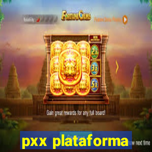 pxx plataforma